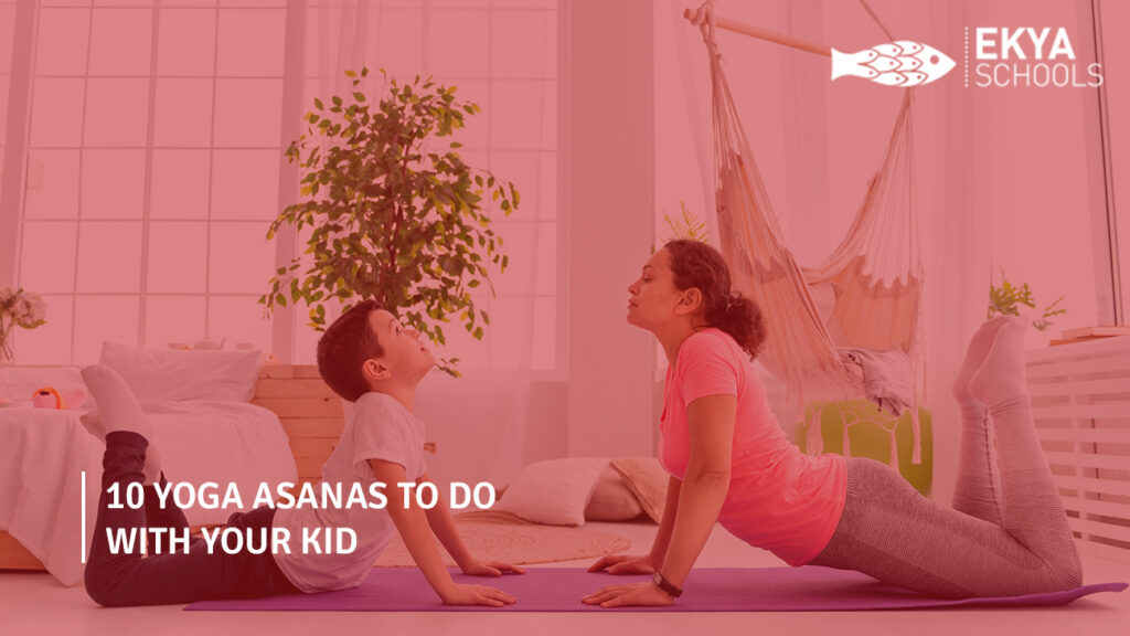 Benefits of Yoga for you child:
